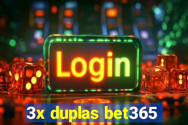 3x duplas bet365